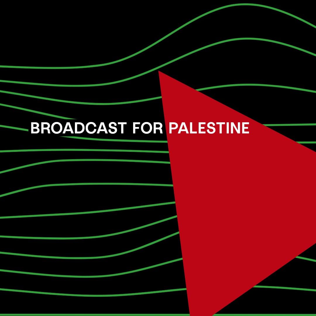 Broadcast for Palestine