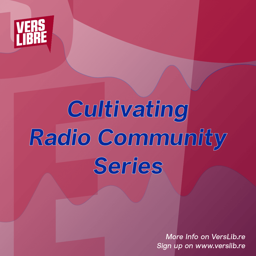 Vers Libre to announce the Cultivating Radio Community Workshops Series